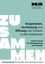 ZUSAMMEN - Vernetzung und Öffnung von Schulen in den Sozialraum ZUSAMMEN - Vernetzung und Öffnung von Schulen in den Sozialraum